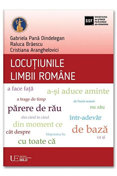 Editura Univers Enciclopedic Gold Locutiunile limbii romane, Gabriela Pana Dindelega