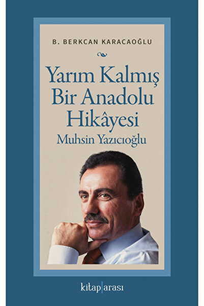Kitaparası Yayınları Yarım Kalmış Bir Anadolu Hikâyesi Muhsin Yazıcıoğlu