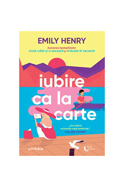 Editura Litera IUBIRE CA LA CARTE. Emily Henry. reeditare