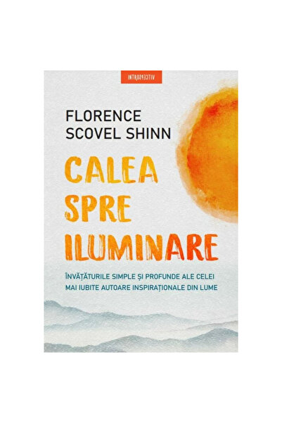 Editura Litera CALEA SPRE ILUMINARE. Florence Scovel Shinn