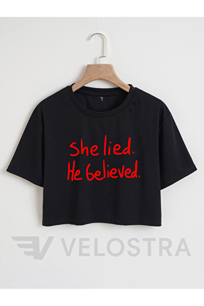 Velostra Femei She Lied He Believed cu imprimeu Crop