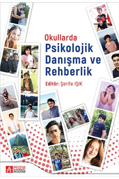 Pegem Akademi Yayıncılık Okullarda Psikolojik Danışma Ve Rehberlik