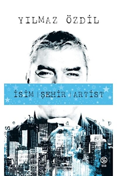 Sia Kitap Isim Şehir Artist/yılmaz Özdil