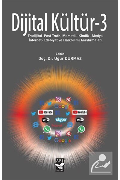 Arı Sanat Yayınevi Dijital Kültür 3 & Tradijital- Post Truth- Memetik- Kimlik...