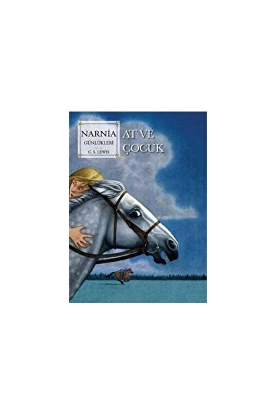 Doğan Çocuk Narnia Günlükleri Cilt 3 At ve Çocuk C. S. Lewis