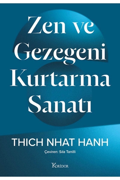 Koridor Yayıncılık Zen ve Gezegeni Kurtarma Sanatı Thich Nhat Hanh Kitabı 312...