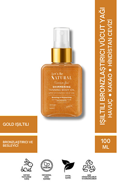 Let's Be NATURAL Işıltılı Bronzlaştırıcı Vücut Yağı 100 ml, Doğal İçerik, Gol...