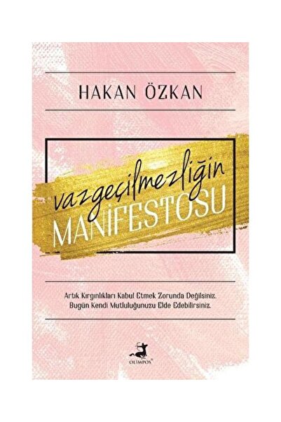 Olimpos Yayınları Vazgeçilmezliğin Manifestosu / / Hakan Özkan