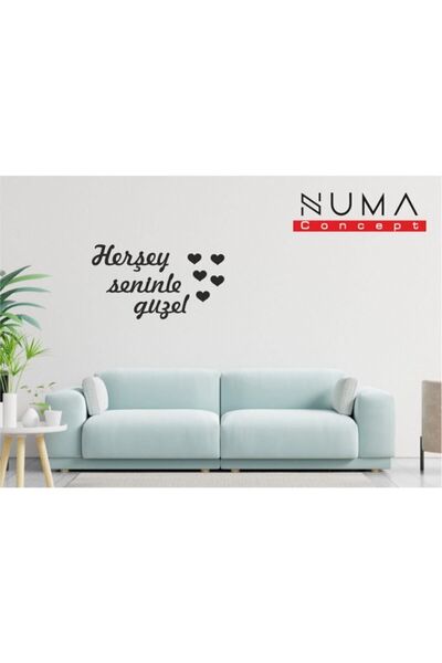 Numa Concept Duvar Dekoru MDF Herşey Seninle Güzel Salon Ofis Ve Antre İçin Duvar Yazısı