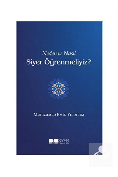 Siyer Yayınları Neden Ve Nasıl Siyer Öğrenmeliyiz?