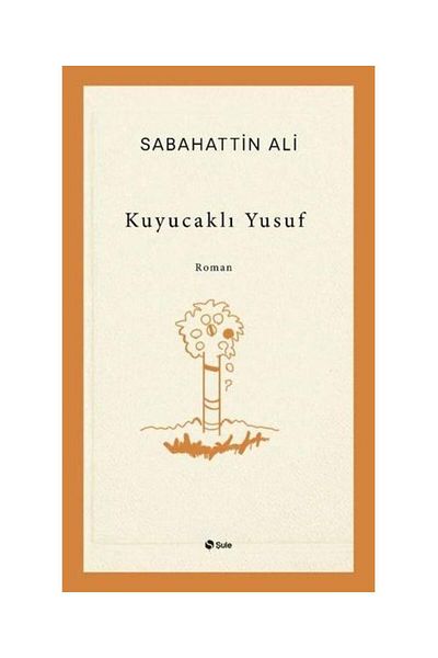 Şule Yayınları Kuyucaklı Yusuf / / Sabahattin Ali