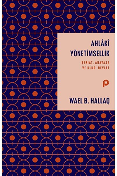Pınar Yayınları Ahlaki Yönetimsellik / Wael B. Hallaq / Pınar Yayınları / 978...