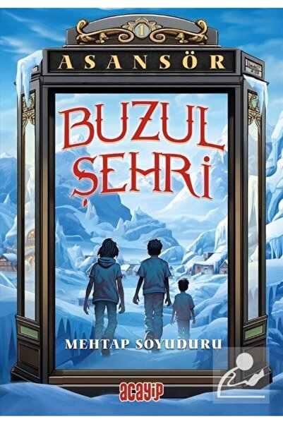 Acayip Kitaplar Lisinya218 Asansör 1 Buzul Şehri
