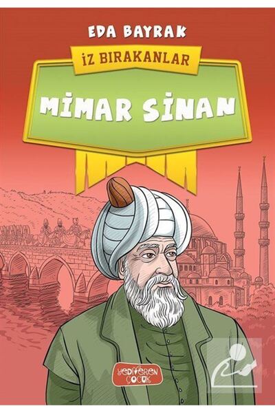 Yediveren Çocuk İz Bırakanlar / Mimar Sinan