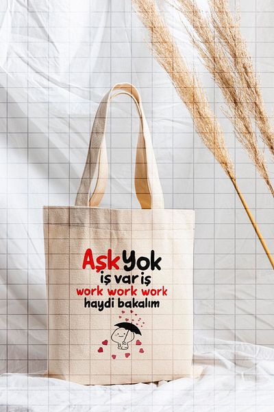 ÇELİKLER HEDİYE No Love, There's Work Work Work Let's See Printed Cloth Bag