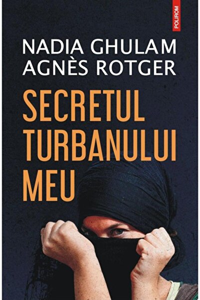 Editura Polirom Secretul turbanului meu, Agnes Rotger