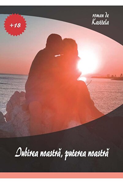 Editura Cartea ta Iubirea noastra, puterea noastra, Kasttela