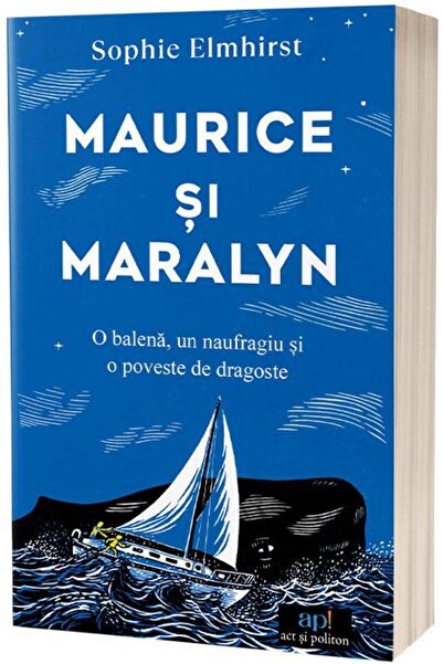 Editura Act si Politon Maurice ai Maralyn. O balena, un naufragiu si o po