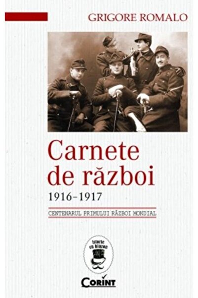 Editura Corint Carnete de razboi 1916-1917. Centenarul primului r
