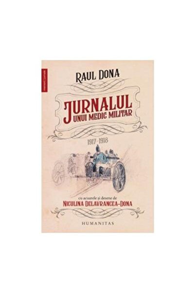 Editura Humanitas Diary of a military doctor, 1917-1918. With watercolor