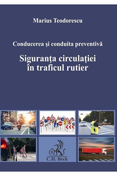 Editura CH Beck Conducerea si conduita preventiva. Siguranta circu