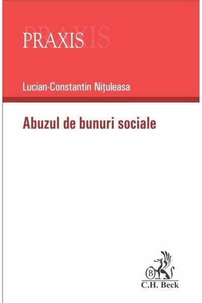 Editura CH Beck Abuzul de bunuri sociale, Lucian-Constantin Nitule