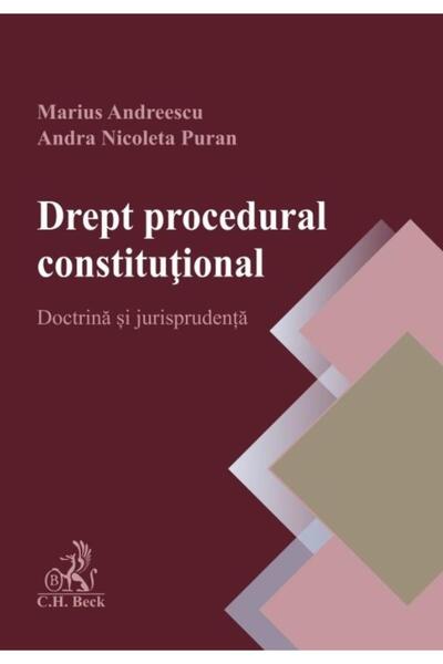 Editura CH Beck Drept procedural constitutional. Doctrina si juris