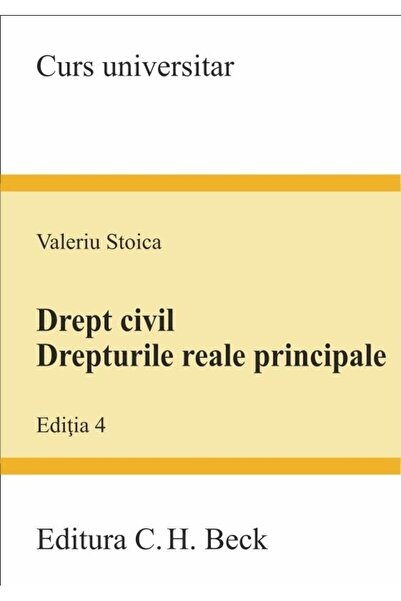 Editura CH Beck Drept civil. Drepturile reale principale. Editia 4