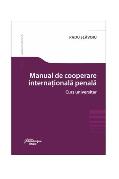 Editura Hamangiu Manual de cooperare internationala penala. Curs un