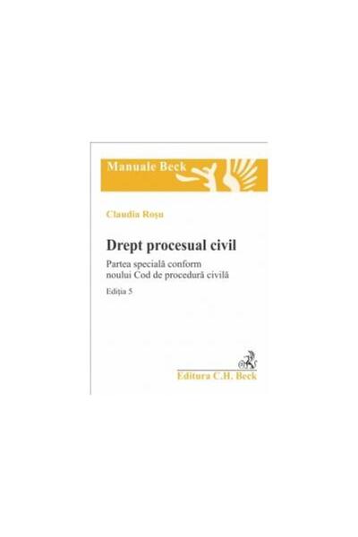 Editura CH Beck Drept procesual civil. Partea speciala. Editia 5,