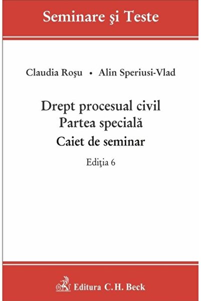 Editura CH Beck Drept procesual civil. Partea speciala. Caiet de s