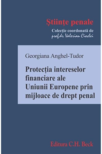 Editura CH Beck Protectia intereselor financiare ale Uniunii Europ