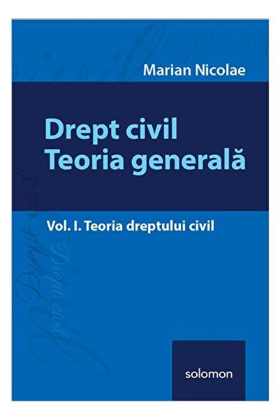 Editura Solomon Drept civil. Teoria generala - Vol. I. Teoria drep