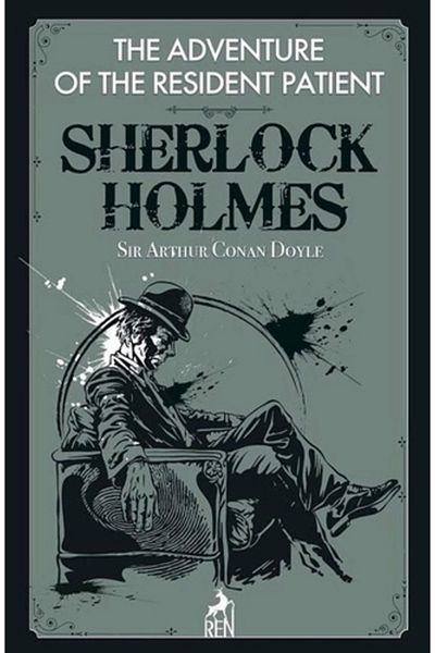 Zahrada Yayınları The adventure of the resident patient - sherlock holmes