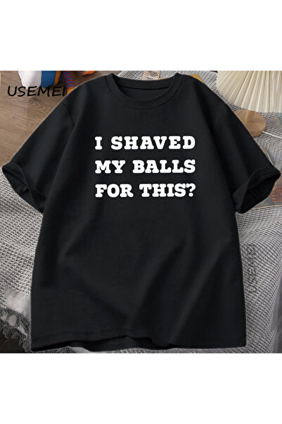 Tarzsokak Tricou pentru bărbați I'm Shaving My Balls, cu fraze amuzante, pent...