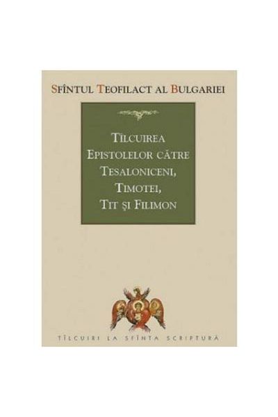 Editura Sophia Interpretation of the Epistles to the Thessalonians, Timothy,