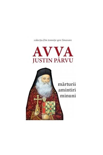 Editura Meteor Press Avva Justin Parvu. Marturii, amintiri, minuni