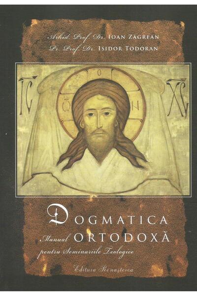 Editura Renasterea Dogmatica ortodoxa, editia a noua - manual pentru