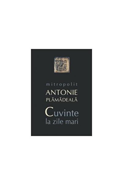 Editura Sophia Cuvinte la zile mari, IPS Antonie Plamadeala