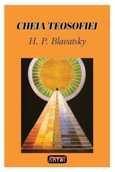 Editura Antet Cheia teosofiei, H. P. Blavatsky