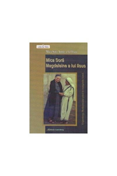 Editura Galaxia Gutenberg Mica sora Magdeleine a lui Iisus. Experienta Betle
