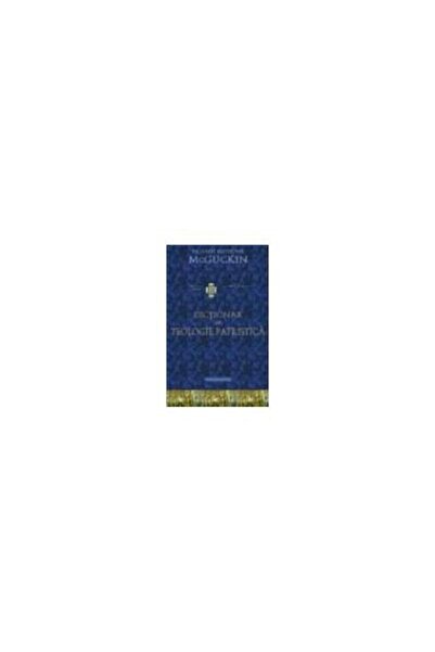 Editura Doxologia Dictionar de teologie patristica, Pr. John Anthony