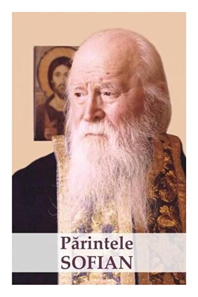 Editura Bizantina Parintele Sofian. Editia a II-a revazuta si adaugi