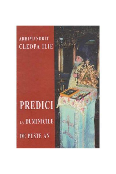 Editura Manastirea Sihastria Sermons on Sundays throughout the year, Arhim Ilie Cleo