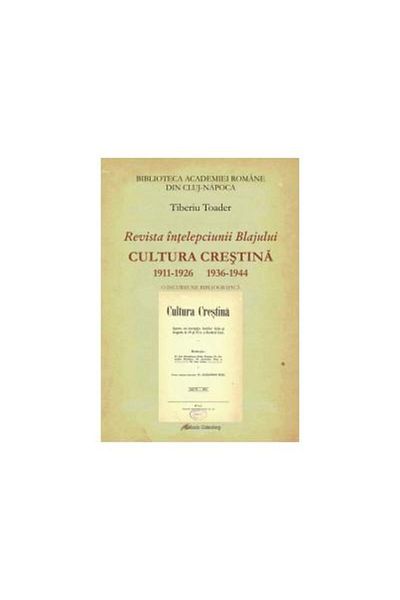 Editura Galaxia Gutenberg Revista intelepciunii Blajului CULTURA CRESTINA -