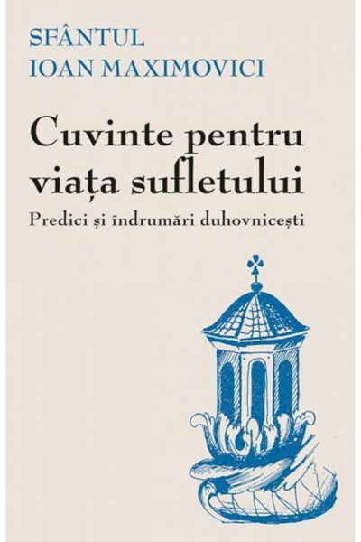 Editura Sophia Cuvinte pentru viata sufletului. Predici si indrum