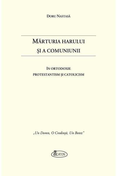 Editura Agaton Marturia harului si a comuniunii in Ortodoxie, Pro