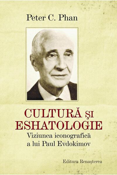 Editura Renasterea Cultura si eshatologie. Viziunea iconografica a lu
