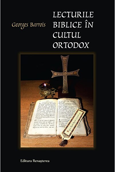 Editura Renasterea Lecturile biblice in cultul ortodox, Barrois Georg