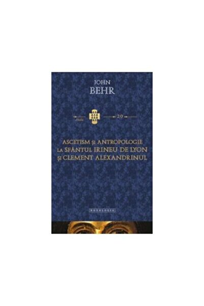 Editura Doxologia Ascetism si antropologie la Sfantul Irineu de Lyon